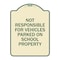 Signmission Not Responsible for Vehicles Parked on School Property Heavy-Gauge Alum, 24" x 18", TG-1824-23539 A-DES-TG-1824-23539 - alternate 1